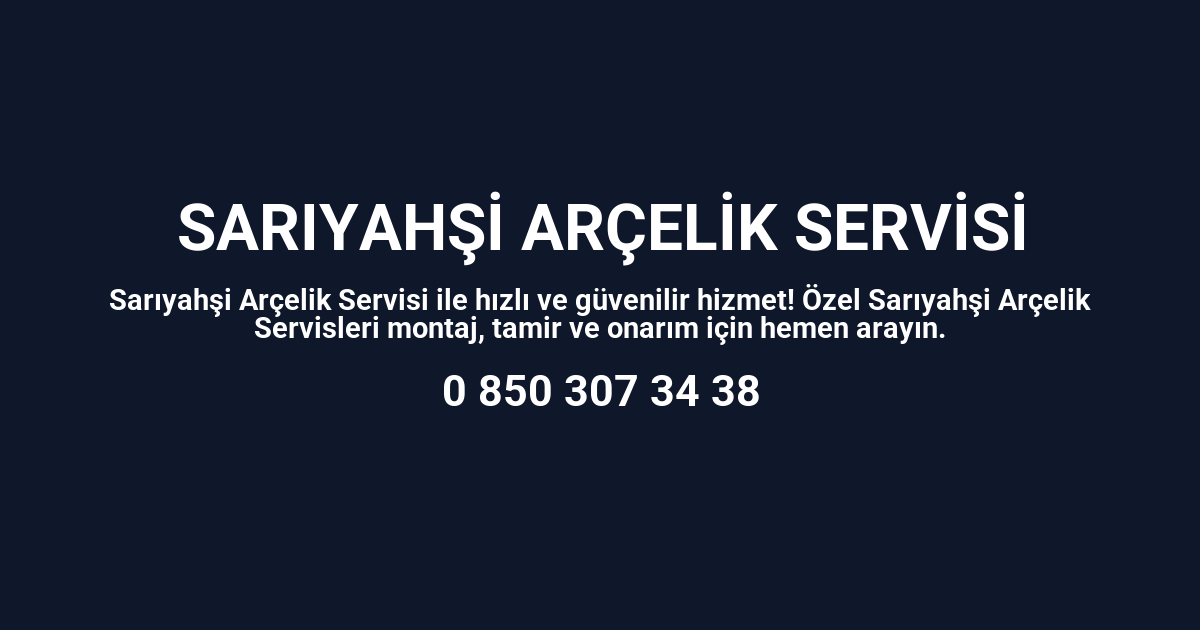 Sarıyahşi Arçelik Servisi